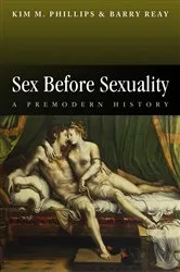 Book cover of Sex Before Sexuality by Kim M. Phillips