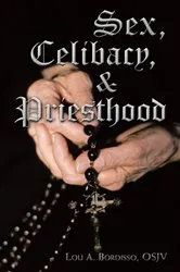Book cover of Sex, Celibacy, and Priesthood by Lou A. Bordisso