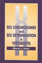 Book cover of Sex Chromosomes and Sex Determination in Vertebrates by Alberto J. Solari