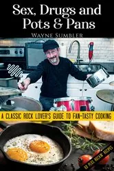 Book cover of Sex, Drugs and Pots & Pans by Wayne Sumbler
