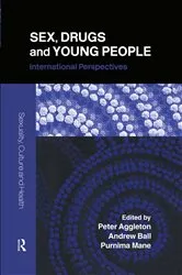 Book cover of Sex, Drugs and Young People by Peter Aggleton