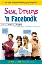 Book cover of Sex, Drugs 'n Facebook . . . by Megan Moreno