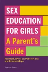 Book cover of Sex Education for Girls: A Parent's Guide by Vanessa Osage