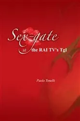 Book cover of Sex Gate at the RAI TV's TG1 by Paolo Tonelli