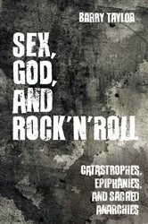 Book cover of Sex, God, and Rock 'n' Roll by Barry Taylor