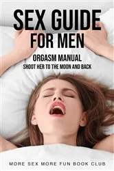 Book cover of Sex Guide For Men by More Sex More Fun Book Club