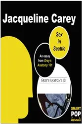 Book cover of Sex in Seattle by Jacqueline Carey