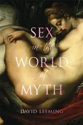Book cover of Sex in the World of Myth by David Leeming