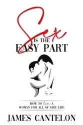 Book cover of Sex is the Easy Part by James Cantelon