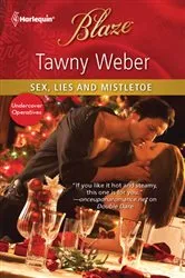 Book cover of Sex, Lies and Mistletoe by Tawny Weber
