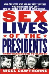 Book cover of Sex Lives of the Presidents by Nigel Cawthorne
