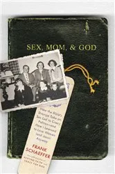 Book cover of Sex, Mom, and God by Frank Schaeffer