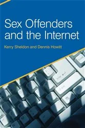 Book cover of Sex Offenders and the Internet by Dennis Howitt