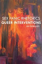 Book cover of Sex Panic Rhetorics, Queer Interventions by Ian Barnard