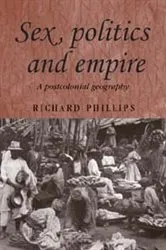Book cover of Sex, politics and empire by Richard Phillips