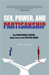 Book cover of Sex, Power, and Partisanship by Hector A. Garcia