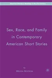Book cover of Sex, Race, and Family in Contemporary American Short Stories by M. Bostrom