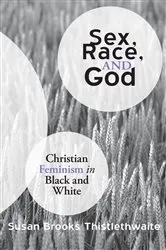 Book cover of Sex, Race, and God by Susan Thistlethwaite