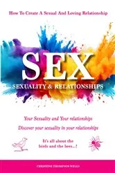 Book cover of SEX, SEXUALITY & RELATIONSHIPS by Christine Thompson-Wells