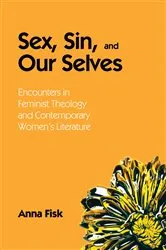 Book cover of Sex, Sin, and Our Selves by Anna Fisk
