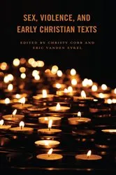Book cover of Sex, Violence, and Early Christian Texts by Christy Cobb