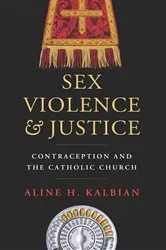 Book cover of Sex, Violence, and Justice by Aline H. Kalbian