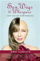 Book cover of Sex, Wigs and Whispers by Gibson Amy