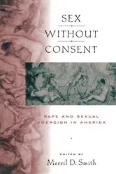 Book cover of Sex without Consent by Merril D. Smith