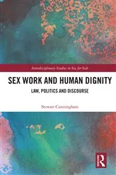 Book cover of Sex Work and Human Dignity by Stewart Cunningham