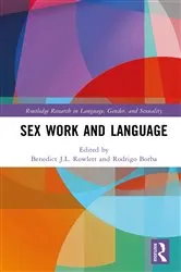 Book cover of Sex Work and Language by Benedict J.L. Rowlett
