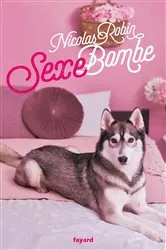 Book cover of Sexe bombe by Nicolas Robin