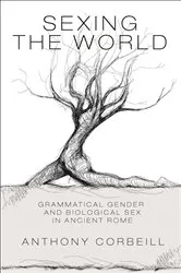 Book cover of Sexing the World by Anthony Corbeill