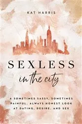 Book cover of Sexless in the City by Anna Broadway
