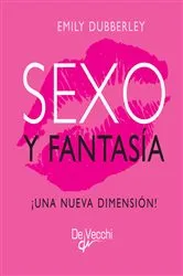 Book cover of Sexo y fantasía. ¡Una nueva dimensión! by Unknown