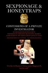 Book cover of Sexpionage & Honeytraps: Confessions of a Private Investigator by Richard Martinez Dip Pi