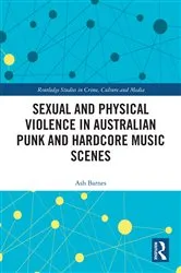Book cover of Sexual and Physical Violence in Australian Punk and Hardcore Music Scenes by Ash Barnes