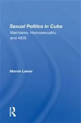 Book cover of Sexual Politics In Cuba by Marvin Leiner