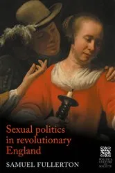 Book cover of Sexual politics in revolutionary England by Sam Fullerton