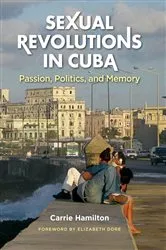 Book cover of Sexual Revolutions in Cuba by Carrie Hamilton