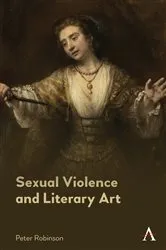 Book cover of Sexual Violence and Literary Art by Peter Robinson