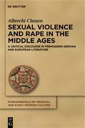 Book cover of Sexual Violence and Rape in the Middle Ages by Albrecht Classen