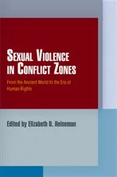 Book cover of Sexual Violence in Conflict Zones by Elizabeth D. Heineman
