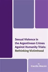 Book cover of Sexual Violence in the Argentinean Crimes against Humanity Trials by Cecilia Macón