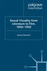 Book cover of Sexual Visuality From Literature To Film 1850-1950 by D. Denisoff