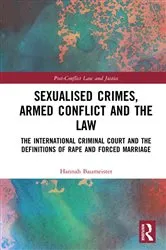 Book cover of Sexualised Crimes, Armed Conflict and the Law by Hannah Baumeister