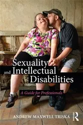 Book cover of Sexuality and Intellectual Disabilities by Andrew Maxwell Triska