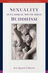 Book cover of Sexuality in Classical South Asian Buddhism by José Ignacio Cabezón