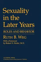Book cover of Sexuality in the Later Years by Ruth B. Weg