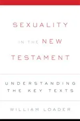 Book cover of Sexuality in the New Testament by William Loader