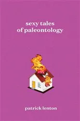 Book cover of Sexy Tales of Paleontology by Patrick Lenton